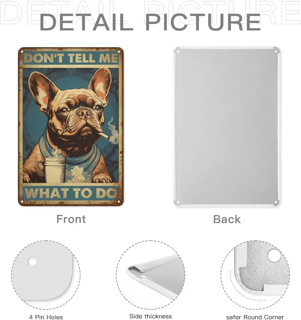 Vintage Don't Tell Me What to Do Metal Tin Sign - Retro Franse Bulldog Hond Tin Plate Decor Decor voor <tc>Home</tc> Slaapkamers